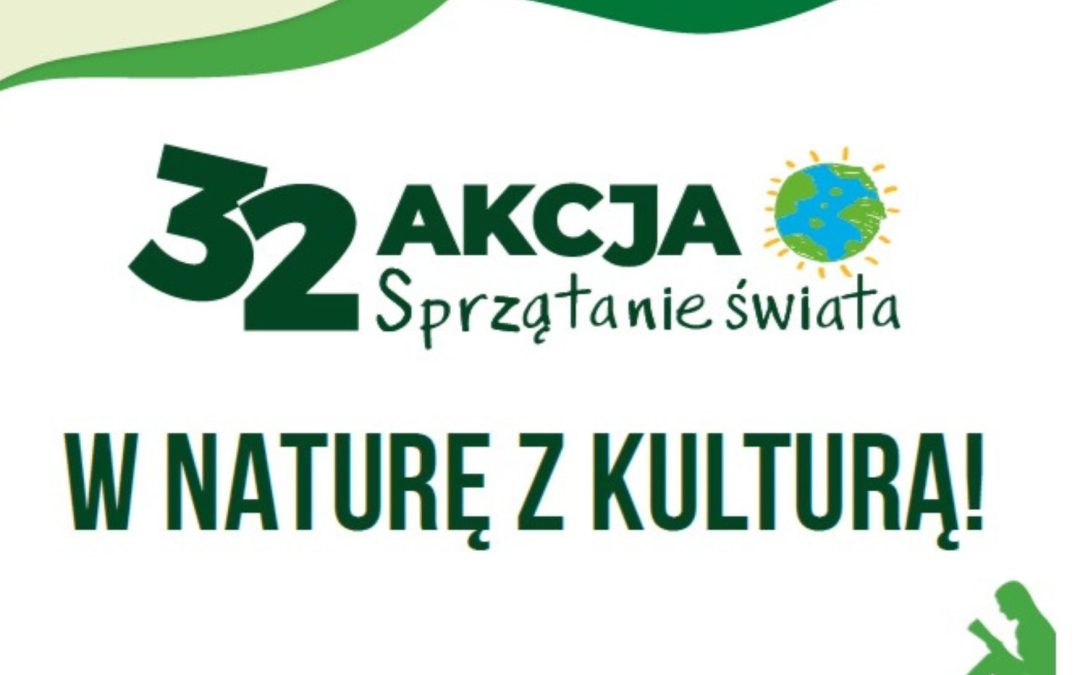 32 finał ogólnopolskiej akcji Sprzątanie Świata!
